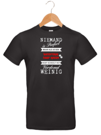 T-shirt - Unisex - Zwart - Niemand is perfect maar..... Ras naar Keuze