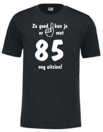 T-shirt Zwart - unisex - Zo goed kun je er met xx jaar