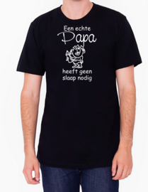 T-shirt -zwart - Een echte papa heeft geen slaap nodig