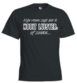 T-shirt zwart Mijn vrouw zegt dat ik nooit luister