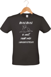 T-shirt - Opzij Opzij ik moet naar mijn - Labrador Retriever