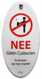 Emaille NEE Geen collectes, Ik doneer op mijn manier