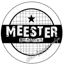 Button opener met tekst ''Meester bedankt '' 56 mm doorsnee.