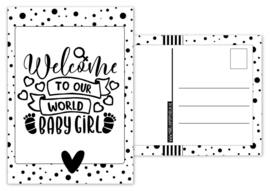 Kaart A6 met tekst ''Welcome to our world baby girl .''. 10.5 bij 14.8