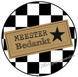 Sticker met tekst ''Meester bedankt'' 6 cm zwart wit geblokt.