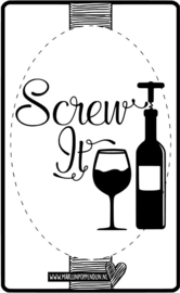 Fles etiket, leuk je fles net even anders te maken, met tekst ''Screw it''. 6.5 bij 11.5 cm