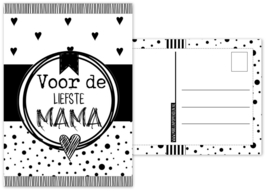 Kaart A6 met tekst ''Voor de liefste mama .''. 10.5 bij 14.8 zwart wit.