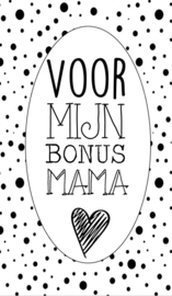 Klein bedank kaartje met tekst ''Voor mijn bonus mama'' 5 bij 8.5 cm.