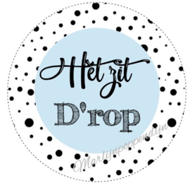 Sticker met tekst ''Het zit d'rop. 6 cm doorsnee. blauw.