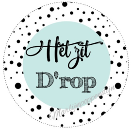 Sticker met tekst ''Het zit d'rop. 6 cm doorsnee. mint.