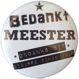 Butten 56 mm met tekst ''Bedankt meester ondanks dit bizarre schooljaar''.