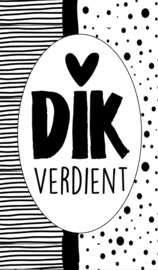 Klein bedank kaartje met tekst ''Dik verdient'' 5 bij 8.5 cm.