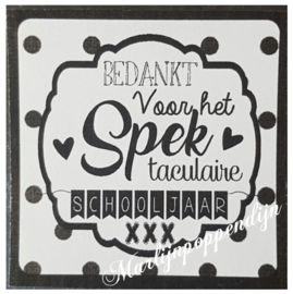 Sticker met tekst ''Bedankt voor het SPEKtaculaire schooljaar xxx'' 6 bij 6 cm.