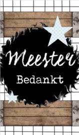 Kaartje met tekst ''Meester bedankt'' 5 bij 8.5 cm.