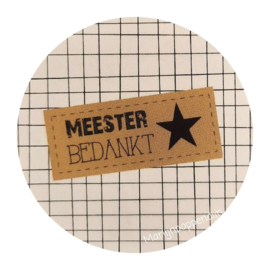 Sticker rond 4 cm met tekst meester bedankt geruit, per 5 stuks.