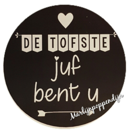 Sticker zwart met tekst ``De tofste juf bent u´´6 cm doorsnee.