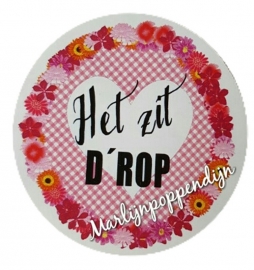 Sticker met tekst ''Het zit D'ROP'' 6 cm doorsnee.