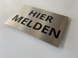 RVS buitenbord met opschrift 'HIER MELDEN' 30 x 20 CM