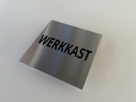 RVS deurplaatje, tekst WERKKAST 9 x 9 cm