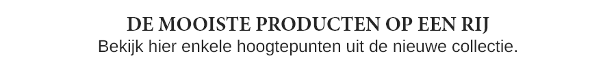 DE MOOISTE PRODUCTEN OP EEN RIJ