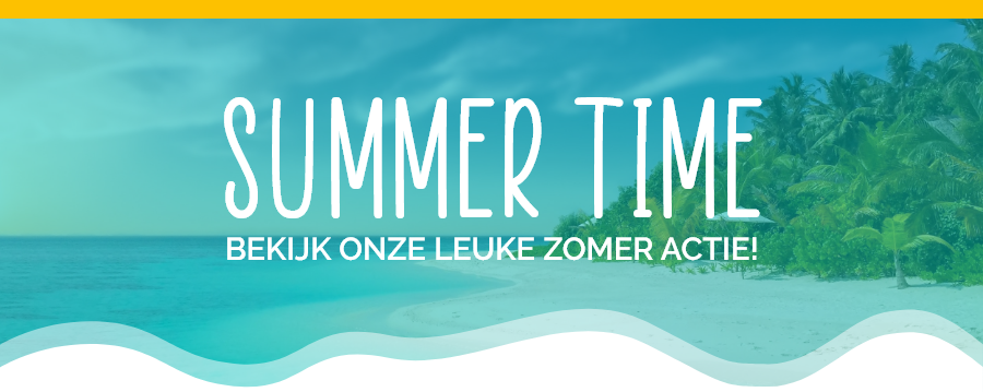 SUMMER TIME - Bekijk onze leuke zomer actie!