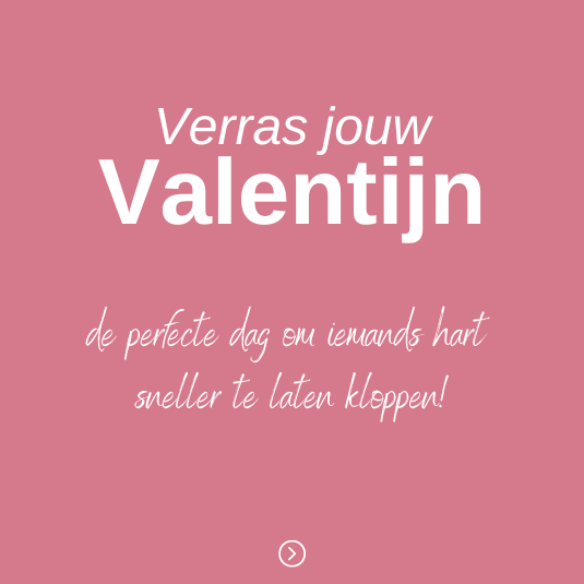 Verras jou Valentijn - de perfecte dag om iemands hart sneller te laten kloppen!