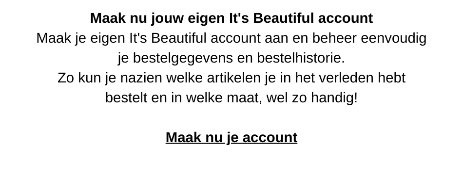 Maak nu jouw eigen It's Beautiful account