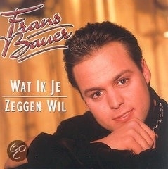 Frans Bauer - Wat ik je zeggen wilj