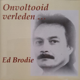 Ed Brodie - Onvoltooid Verleden... - cd
