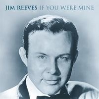 Jim Reeves - If You Were Mine - 2cd