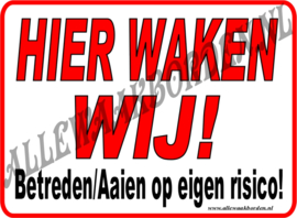 Hier waken wij...Betreden/Aaien op eigen risico! 239