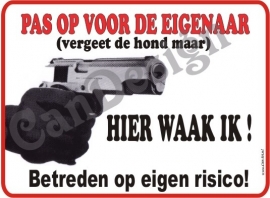 PAS OP VOOR DE EIGENAAR ...VERGEET DE HOND MAAR 233