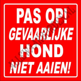 PAS OP GEVAARLIJKE HOND...NIET BETREDEN! 289 B