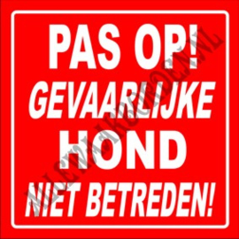 PAS OP GEVAARLIJKE HOND...NIET BETREDEN! 289 B