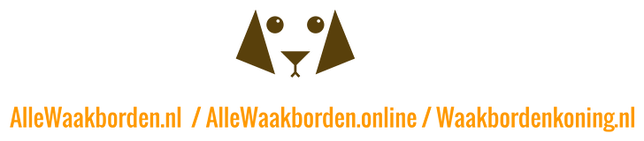 AlleWaakborden.nl / Waakbordenkoning.nl / AlleWaakborden.com/ Waakbordenkoning.com/corke.nl/canup.nl/1001stickers.eu