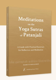 Meditations on the Yoga Sutras of Patanjali - Elleke van Kraalingen