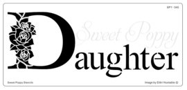 Sweet Poppy Stencil: Daughter SP1-345