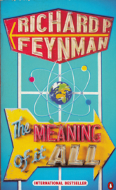 The Meaning of It All – Richard P. Feynman