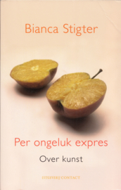 Per ongeluk expres – Bianca Stigter