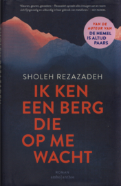 Ik ken een berg die op me wacht, Sholeh Rezazadeh