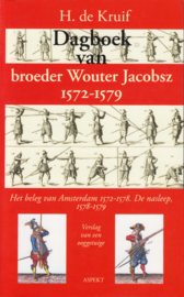 Dagboek van broeder Wouter Jacobsz 1572-1579, H. de Kruif