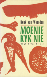 Moenie kyk nie, Henk van Woerden