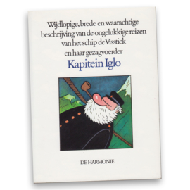 Wijdlopige, brede en waarachtige beschrijving van de ongelukkige reizen van het schip de Visstick en haar gezagvoerder Kapitein Iglo