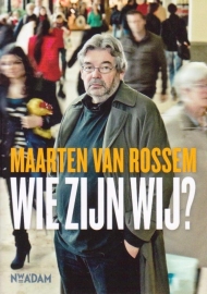 Wie zijn wij? , Maarten van Rossem