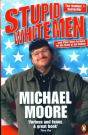 Stupid white men, Michael Moore
