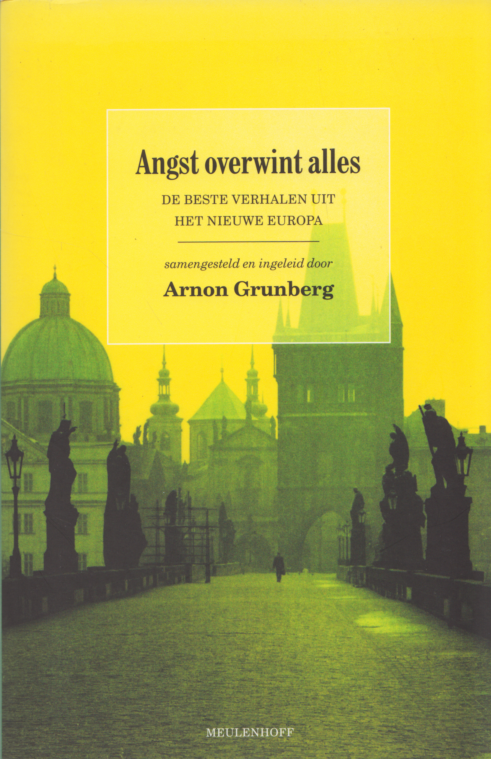 Angst overwint alles, samengesteld en ingeleid door Arnon Grunberg