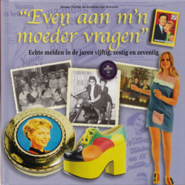 Even aan m’n moeder vragen – Heleen Tichler en Annelies van Grinsven