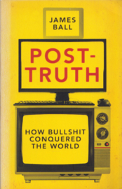 Post-Truth, James Ball