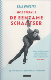 Hoe sterk is de eenzame schaatser, Erik Dijkstra