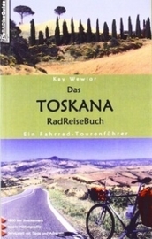 Das Toskana RadReiseBuch, Kay Wewior